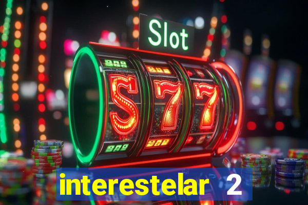 interestelar 2 trailer dublado